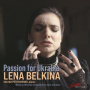 Belkina, Lena / Violina Petrychenko - Passion For Ukraine: Works By Ukrainian Composers For Voice and Piano