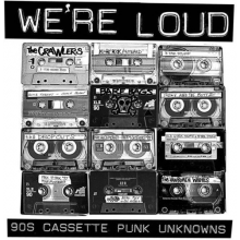 V/A - We're Loud: 90's Cassette Punk Unknowns