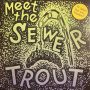 Sewer Trout - Meet the Sewer Trout: Complete Discography