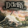Jd Clark & the Stuck In the Mud Band - Jd Clark & the Stuck In the Mud Band