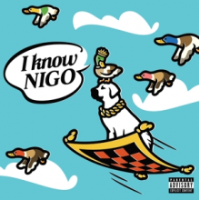 Nigo - I Know Nigo