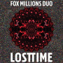 Fox Millions Duo - Lost Time