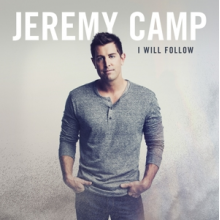 Camp, Jeremy - I Will Follow