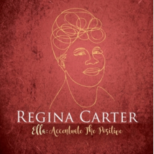 Carter, Regina - Ella: Accentuate the Positive