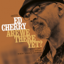 Cherry, Ed - Are We There Yet
