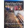 Wet Wet Wet - Playing Away At Home