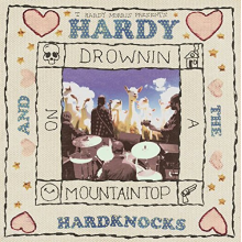 Morris, Hardy T. - Hardy & Hardknocks : Drowning On a Mountain Top