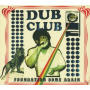 V/A - Dub Club - Foundation Come Again