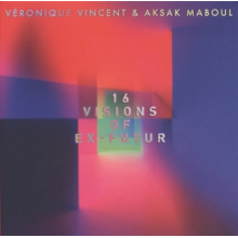 Vincent, Veronique/Aksak Maboul - Sixteen Visions of Ex-Futur