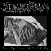 Sequestrum - Epitome of Putridity