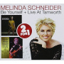 Schneider, Melinda - 2 For 1:Be Yourself/Live At Tamworth