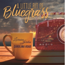 Jordan, Lorraine -& Caroline Road- - A Little Bit of Bluegrass