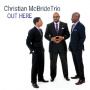 McBride, Christian -Trio- - Out Here