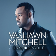 Mitchell, Vashawn - Unstoppable