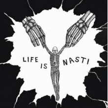 Nasti - Life is Nasti