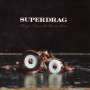 Superdrag - Changin' Tires On the...