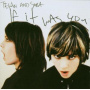 Tegan and Sara - If It Was You