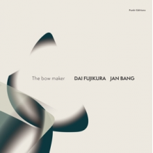 Bang, Jan & Dai Fujikura - Bow Maker
