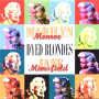 Monroe, Marilyn & Jayne M - Dyed Blondes
