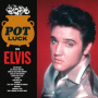 Presley, Elvis - Pot Luck With Elvis
