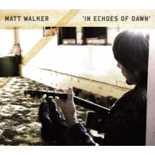 Walker, Matt - In Echoes of Dawn