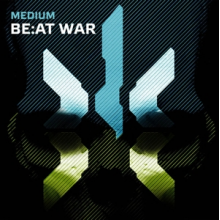 Medium - Be: At War