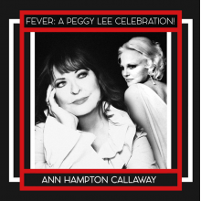Callaway, Ann Hampton - Fever: a Peggy Lee Celebration!