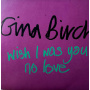 Birch, Gina - Wish I Was You / No Love