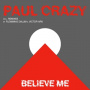 Crazy, Paul - Believe Me