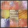 Harvey, Mick - Delirium Tremens