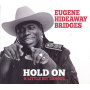 Bridges, Eugene 'Hideaway' - Hold On a Little Bit Long