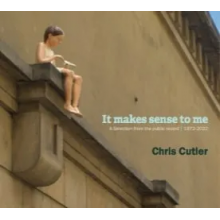 Cutler, Chris - It Makes Sense To Me