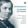 Feltsman, Vladimir - Schumann: First Masterworks