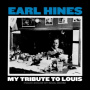Hines, Earl - My Tribute To Louis: Piano Solos By Earl Hines