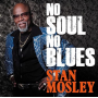 Mosley, Stan - No Soul, No Blues