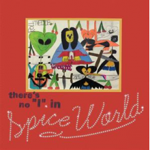 Spice World - There's No I In Spice World