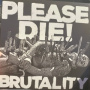 Please Die - Brutality