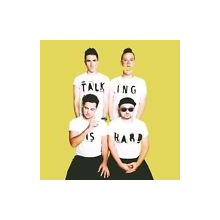 Walk the Moon - Talking is Hard