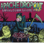 Apache Dropout - Bubblegum Graveyard