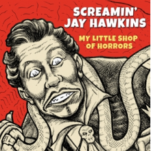 Hawkins, Screamin Jay - My Little Shop of Horrors