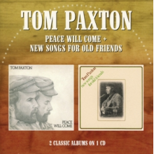 Paxton, Tom - Peace Will Come/ New Songs For Old Friends