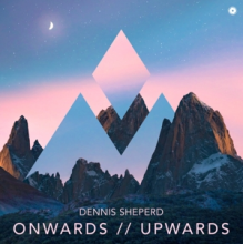 Sheperd, Dennis - Onwards // Upwards