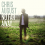 August, Chris - No Far Away