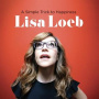 Loeb, Lisa - A Simple Trick To Happiness