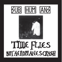 Subhumans (Uk) - Time Flies + Rats