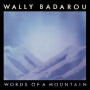 Badarou, Wally - Words of a Mountain