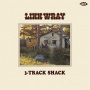 Wray, Link - Link Wray's 3-Track Shack