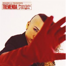 Tremendita, Rosario La - Tremenda, Principio Y Origen