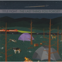 Title Fight - Last Thing You Forget