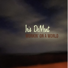 Dement, Iris - Workin' On a World